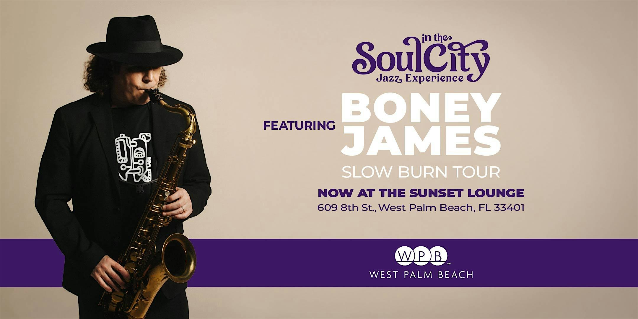 Soul in the City Jazz Experience featuring Boney James: Slow Burn Tour at Sunset Lounge – West Palm Beach, FL