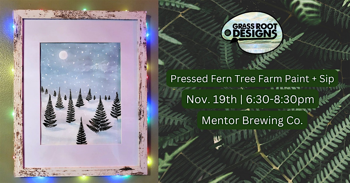 Pressed Fern Tree Farm Framed | Paint + Sip at Mentor Brewing at Mentor Brewing Company | The Brew Mentor – Mentor, OH