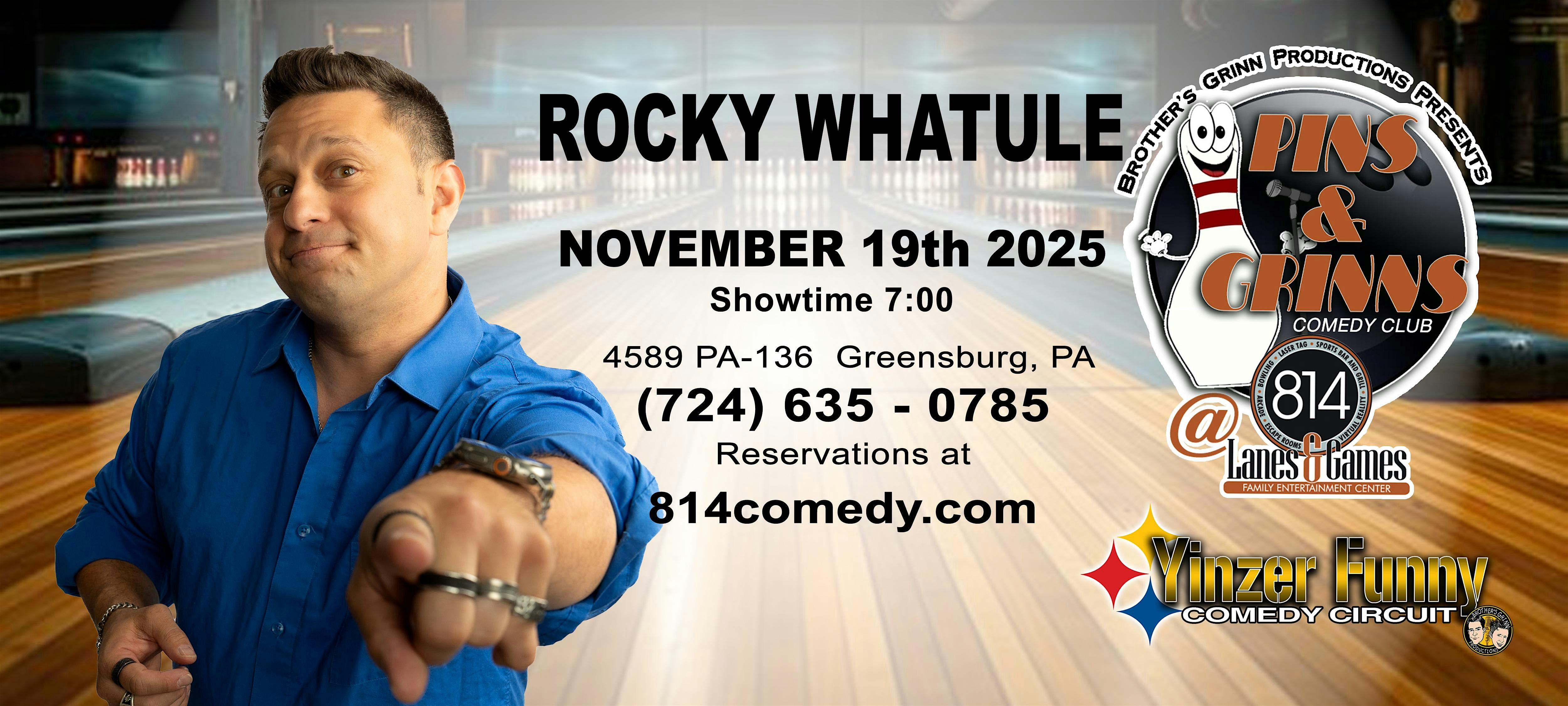 ROCKY WHATULE – Pins & Grinns Comedy Club @ 814 Lanes & Games at 814 Lanes & Games – Greensburg, PA