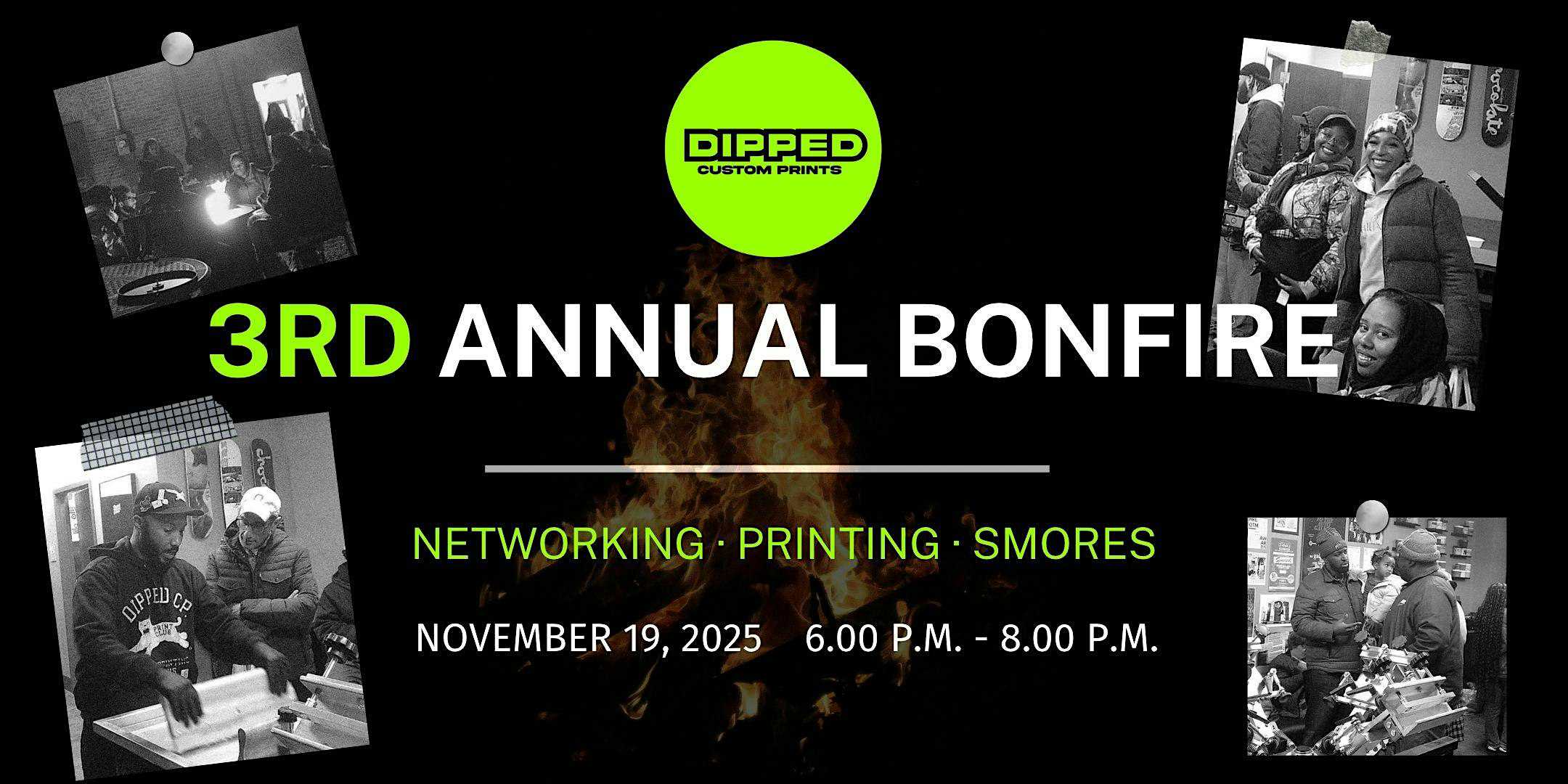 Dipped 3rd Annual Bonfire & Open House at Dipped Custom Prints – Columbus, OH