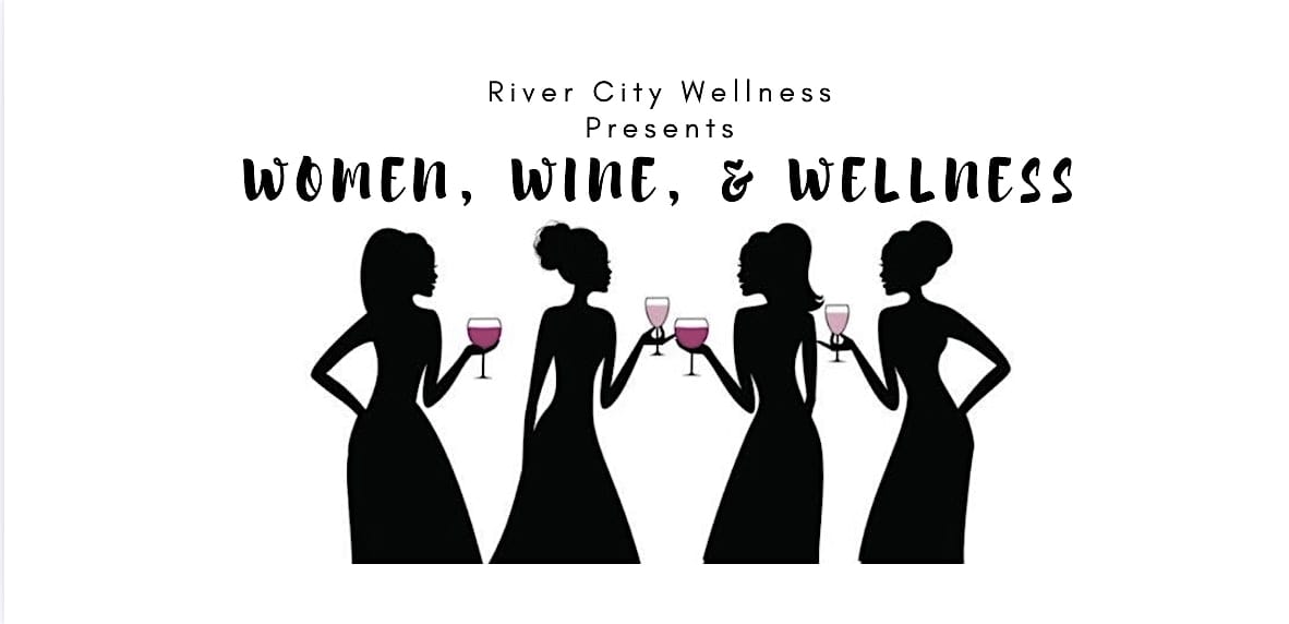 Women Wine and Wellness at River City Wellness – Austin, TX
