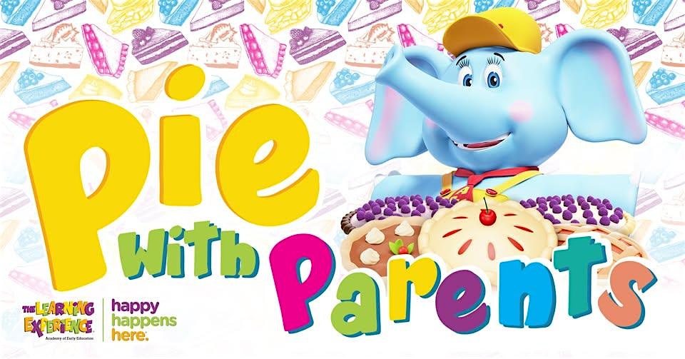 Pies with Parents at The Learning Experience – Milford! at The Learning Experience – Milford – Milford, MA