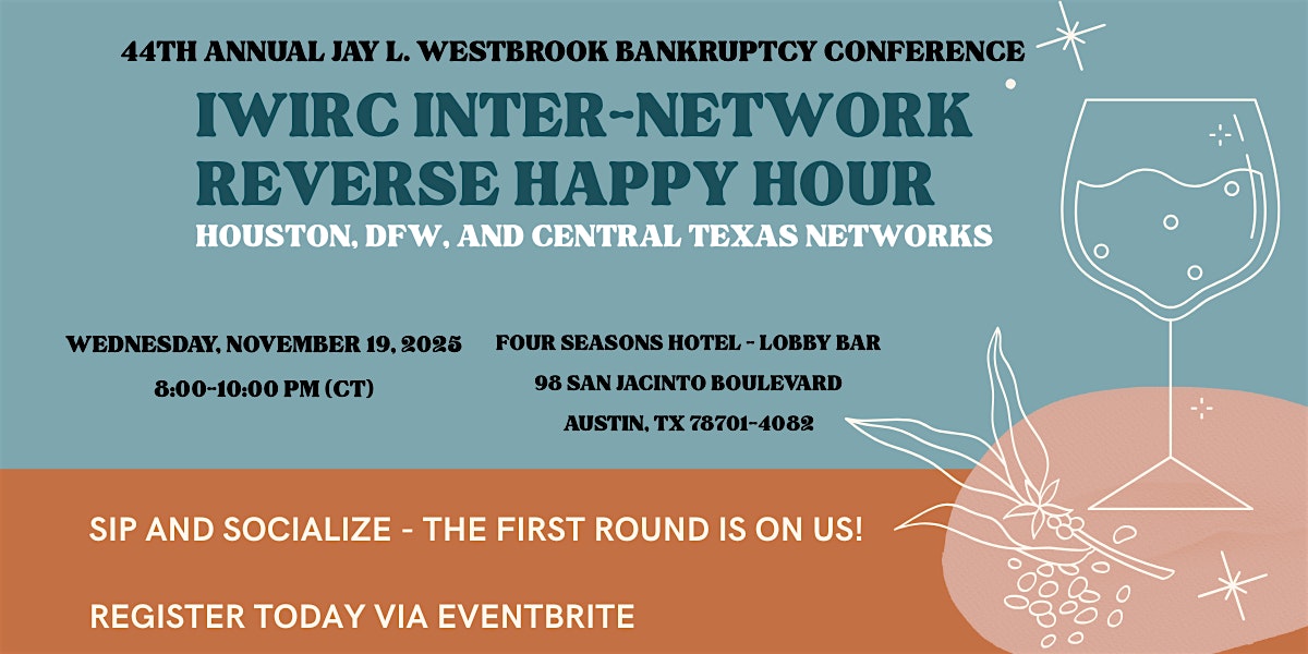 IWIRC Inter-Network Reverse Happy Hour at Four Seasons Hotel Austin – Austin, TX
