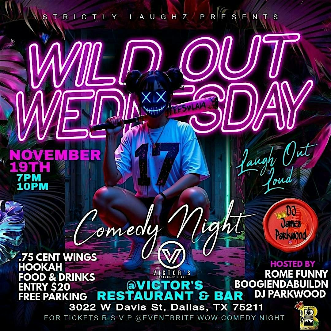Wild Out Wednesday (WOW) Comedy Night at Victor’s Restaurant & Bar – Dallas, TX