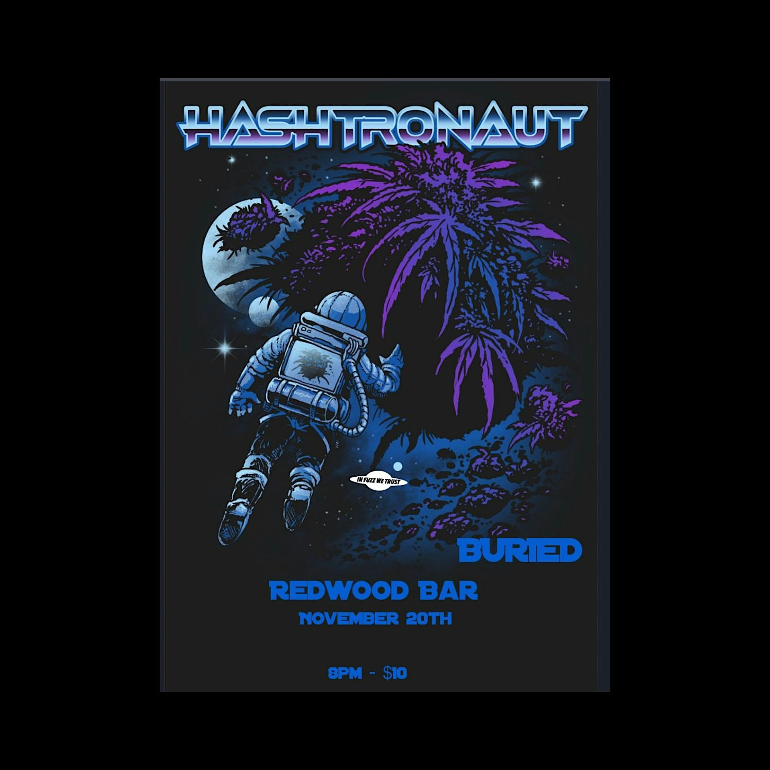 In Fuzz we Trust Presents Hashtronaut November 20th at the Redwood Bar at The Redwood Bar – Los Angeles, CA