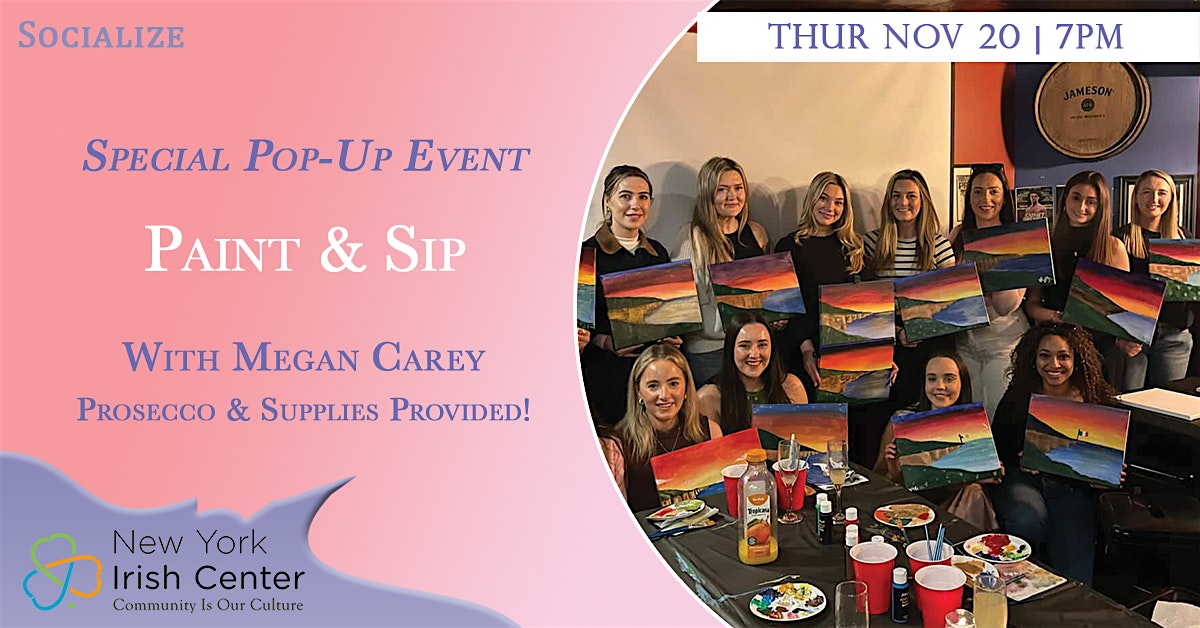 Paint & Sip with Megan Carey at New York Irish Center – Long Island City, NY