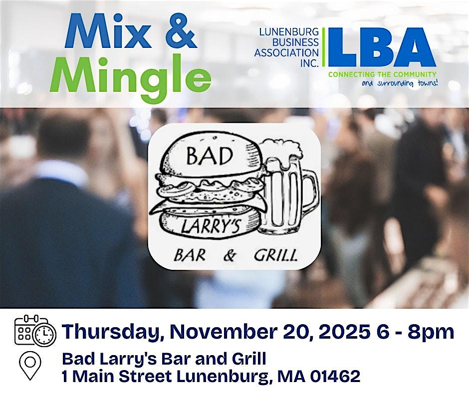 Meet & Mingle with the LBA at Bad Larry’s Bar & Grill at Bad Larry’s Bar and Grill – Lunenburg, MA