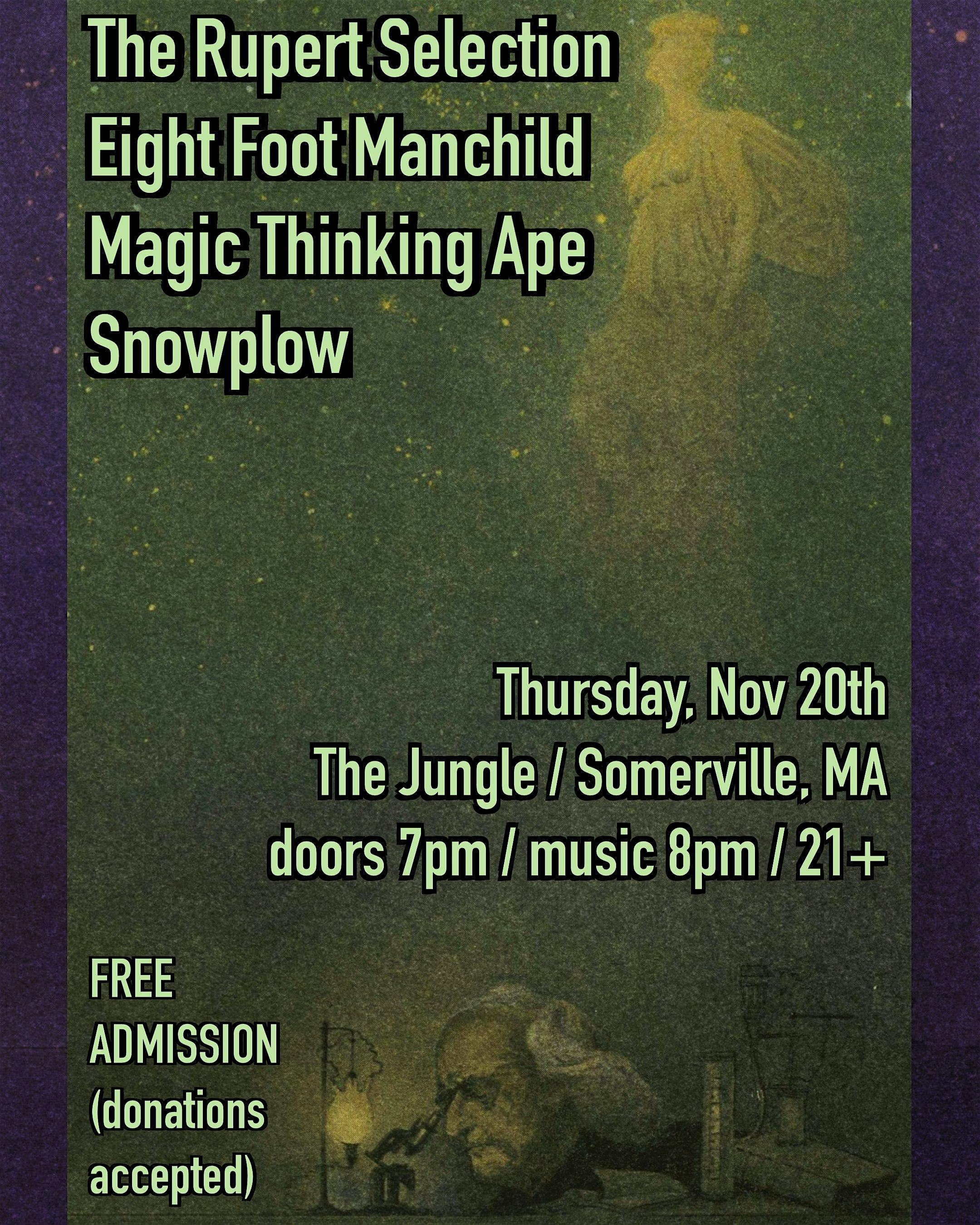 Magic Thinking Ape | Eight Foot Manchild | The Rupert Selection | Snowplow at The Jungle – Somerville, MA