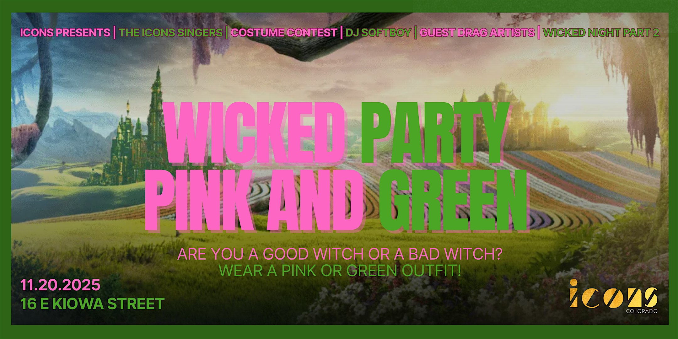 WICKED PARTY – PINK AND GREEN at 16 E Kiowa St – Colorado Springs, CO
