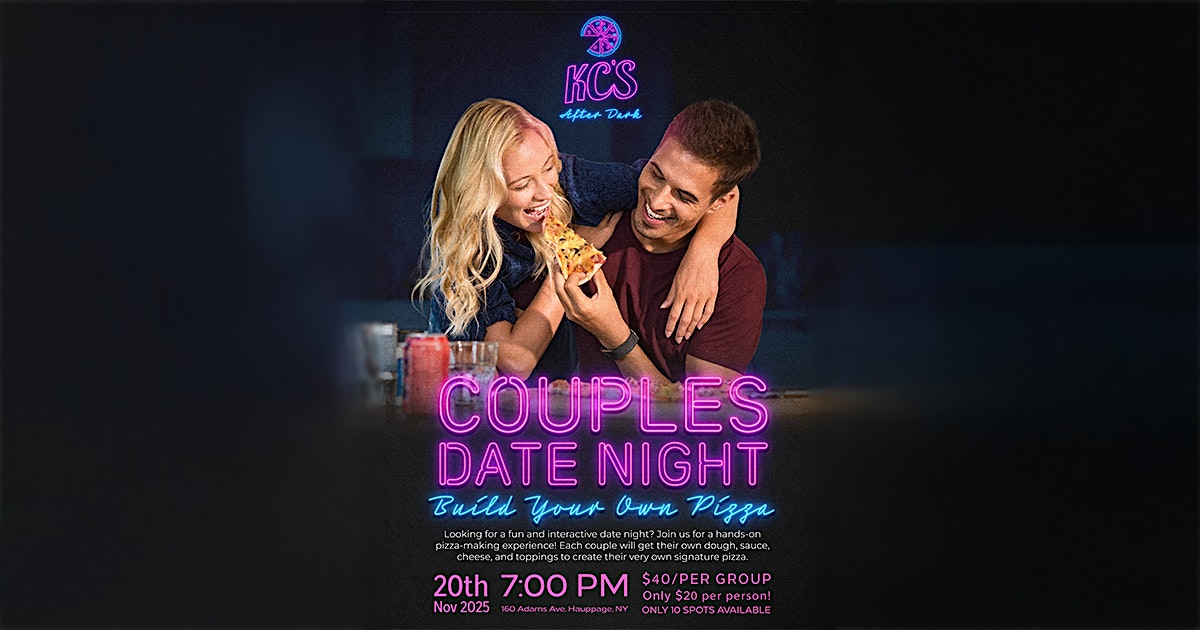 Couples Date Night: Build Your Own Pizza Event – KC’s After Dark at 160 Adams Ave – Hauppauge, NY
