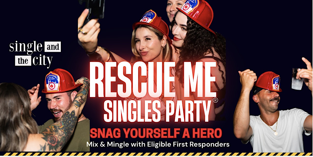 “Rescue Me” Singles Party: Mix and Mingle with NYC’s Bravest Firefighters at 5th and Mad Lounge 2nd Level – NYC, NY
