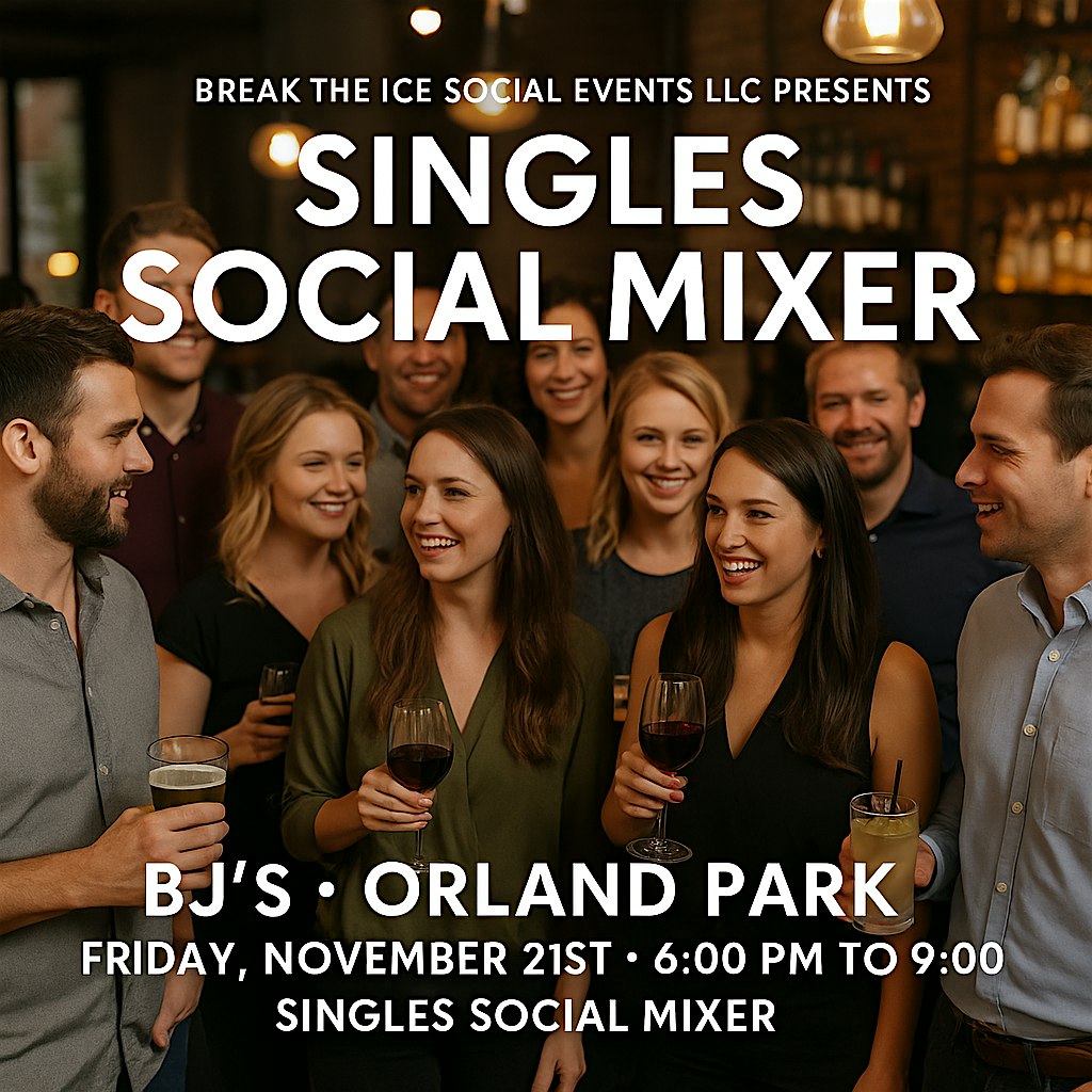 Singles Social Mixer Orland Park BJ’s Restaurant & Brewhouse at BJ’s Restaurant & Brewhouse – Orland Park, IL
