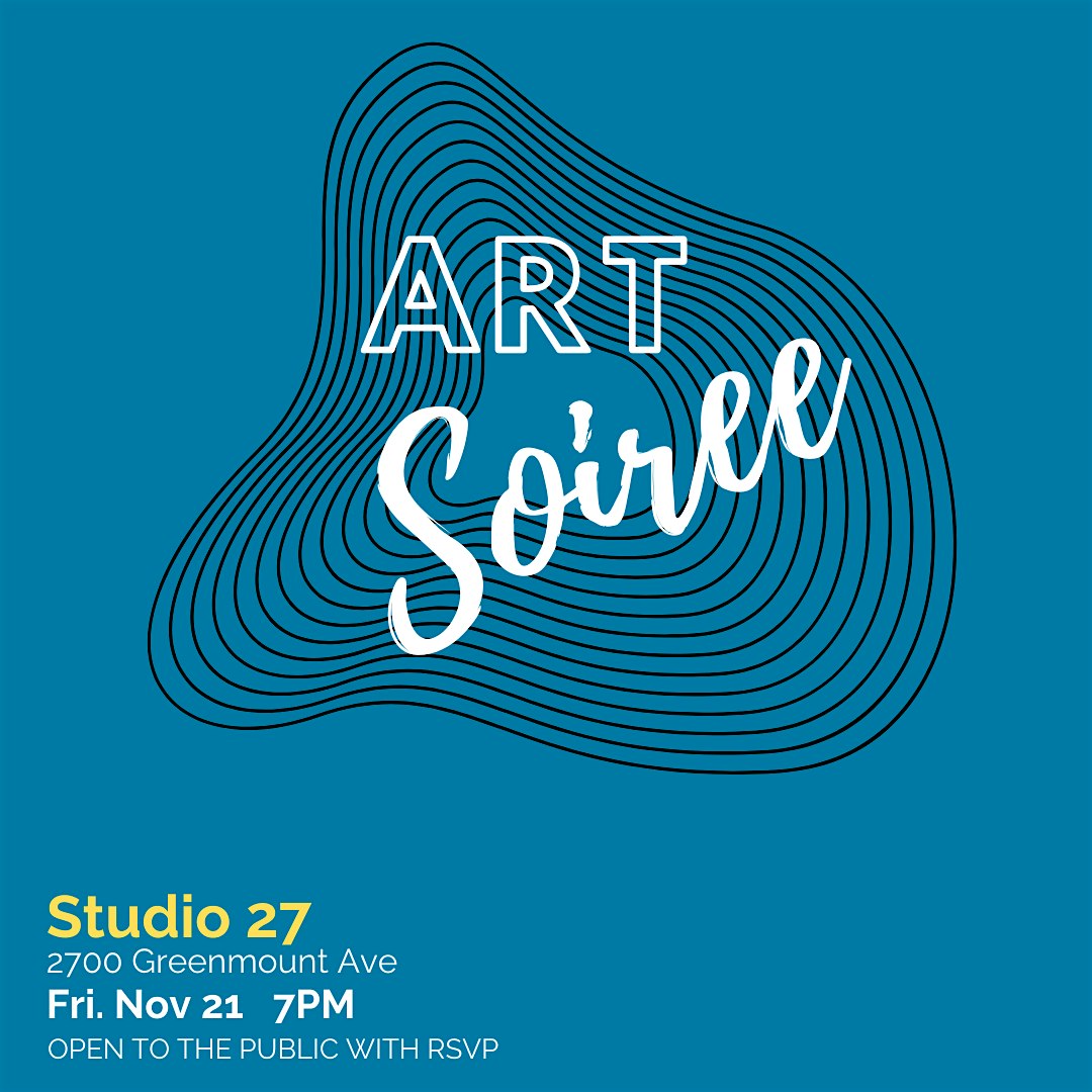 The Art Soiree at 2700 Greenmount Ave – Baltimore, MD