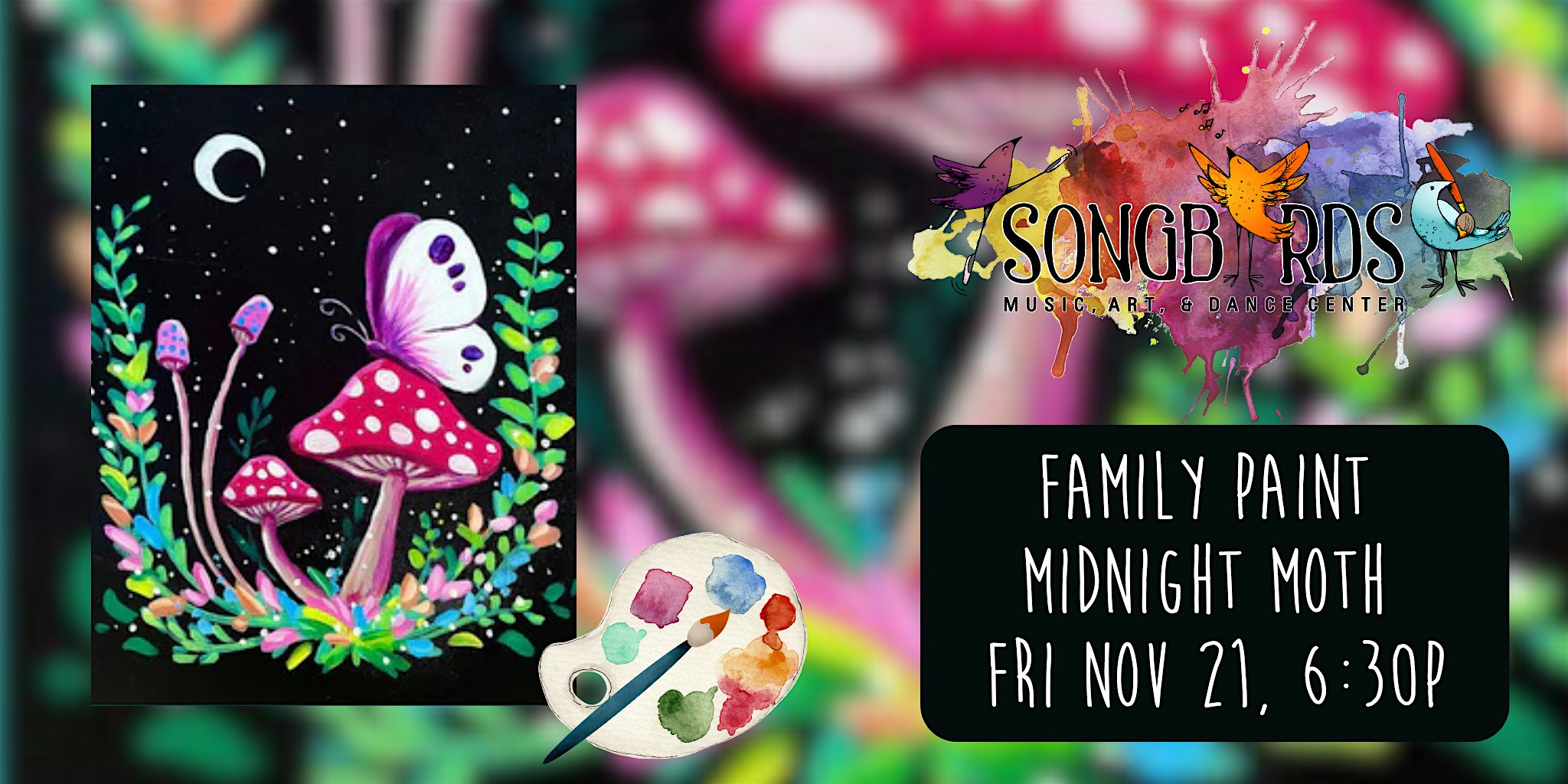 Family Paint Party at Songbirds- Midnight Moth at Songbirds Music, Art, & Dance Center – Oviedo, FL