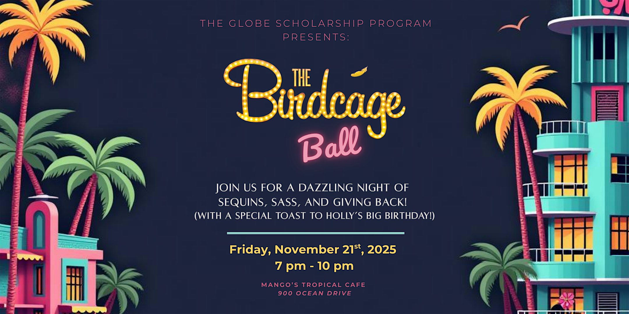 The Globe Scholarship Program Presents: The Birdcage Ball at Mango’s – Miami – Miami Beach, FL