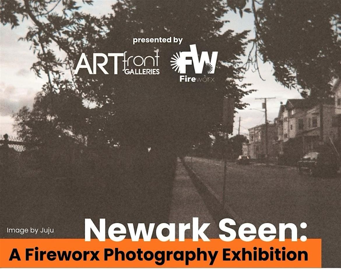 Newark Seen: A Photography Exhibition at 44 William St – Newark, NJ