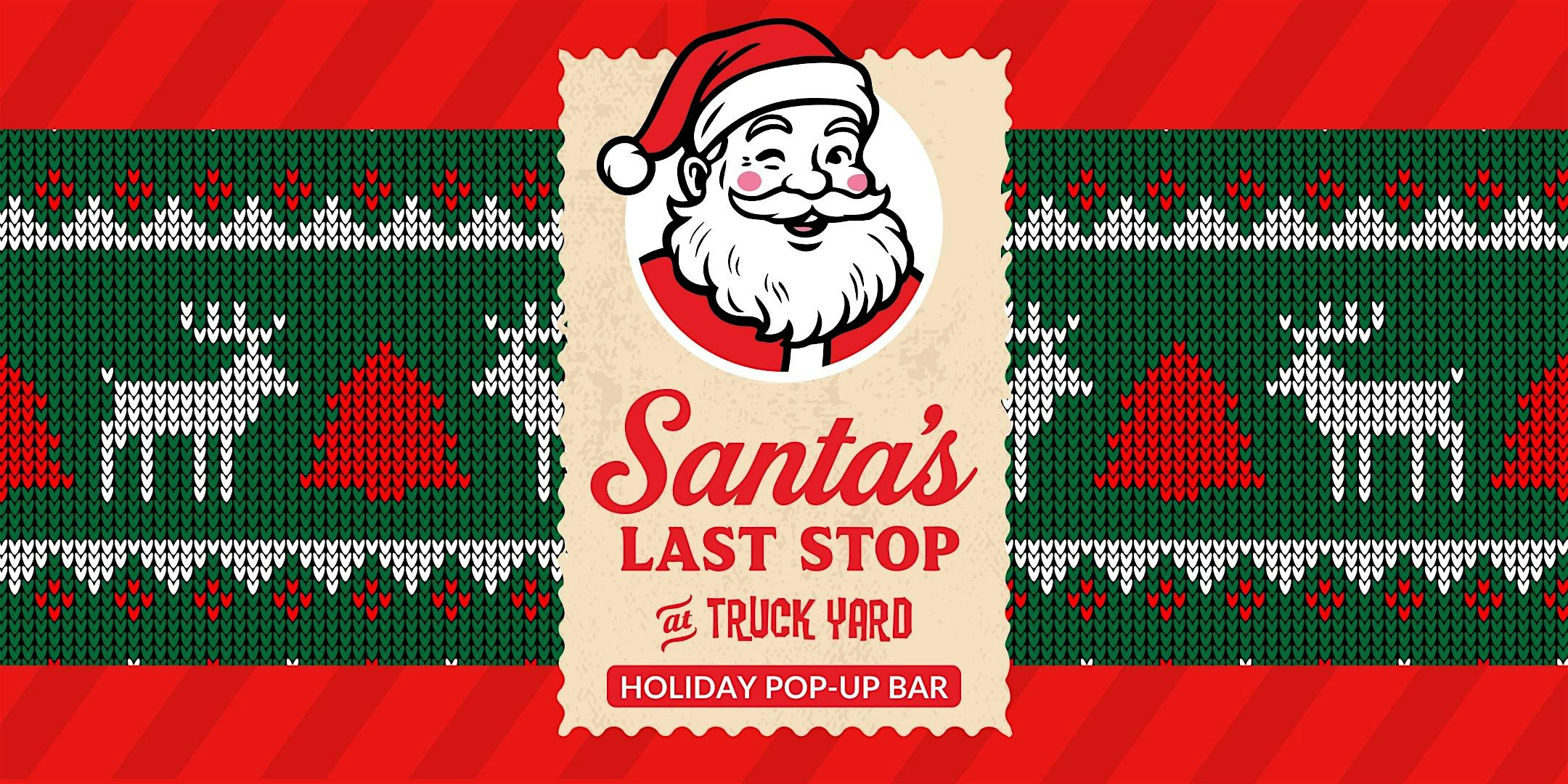 Santa’s Last Stop – Holiday Pop-up @Truck Yard The Colony at Truck Yard – The Colony, TX