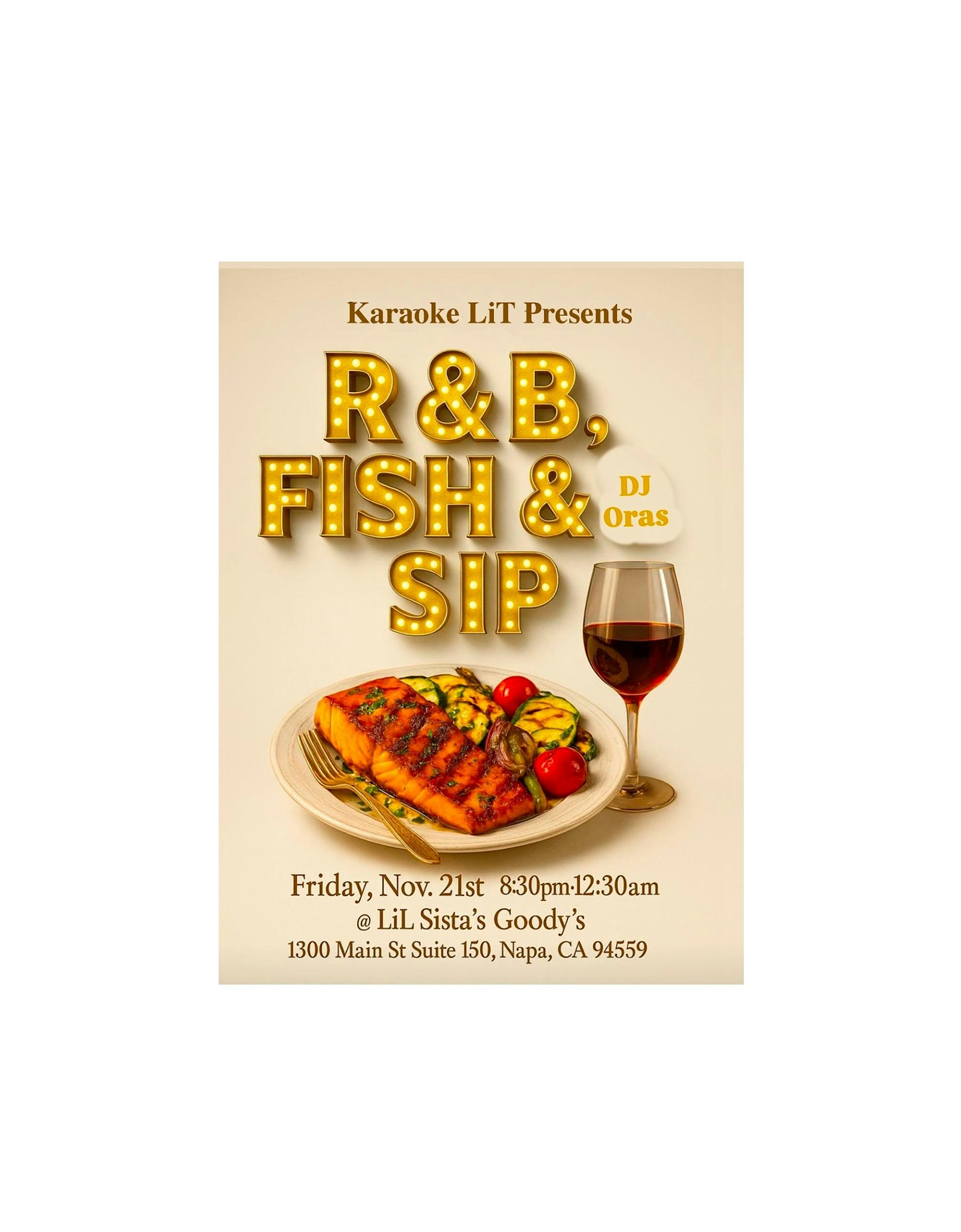 Karaoke LiT Presents: R&B, Fish & Sip at Lil Sista’s Goody’s – Napa, CA
