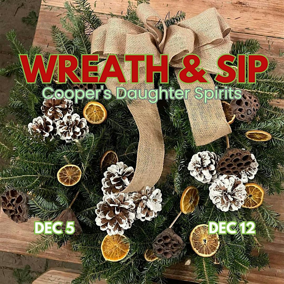 Wreath + Sip at Cooper’s Daughter Spirits (Nov 21st) at Cooper’s Daughter Spirits at Olde York Farm – Claverack,