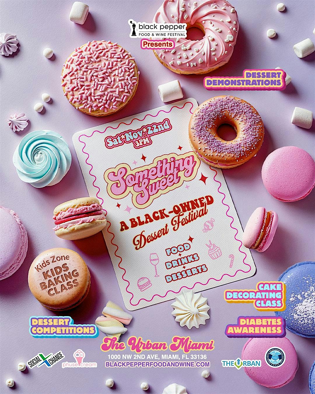 Black Pepper Food & Wine Presents: Something Sweet Dessert Festival at The Urban – Miami, FL