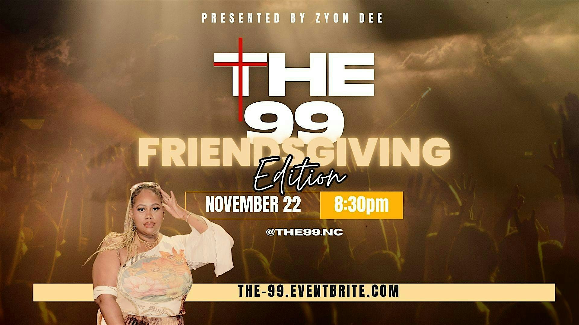 The 99- Friendsgiving Edition at Sip N Spices – Morrisville, NC