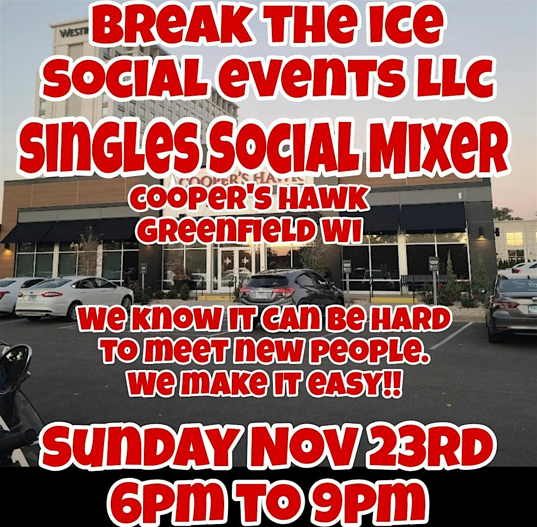 Singles Social Mixer Greenfield, WI Cooper’s Hawk at Cooper’s Hawk Winery & Restaurant- Greenfield, WI – Greenfield, WI