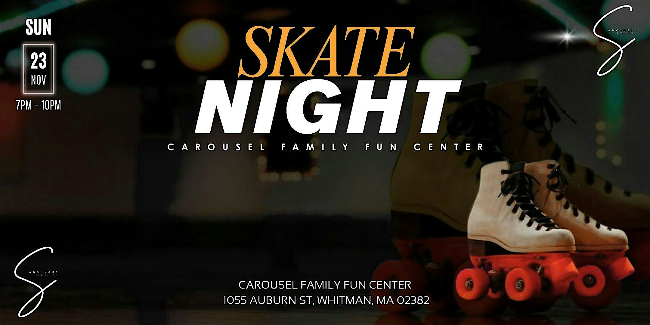 Skate Night – Sanctuary Social at Carousel Family Fun Center – Whitman, MA
