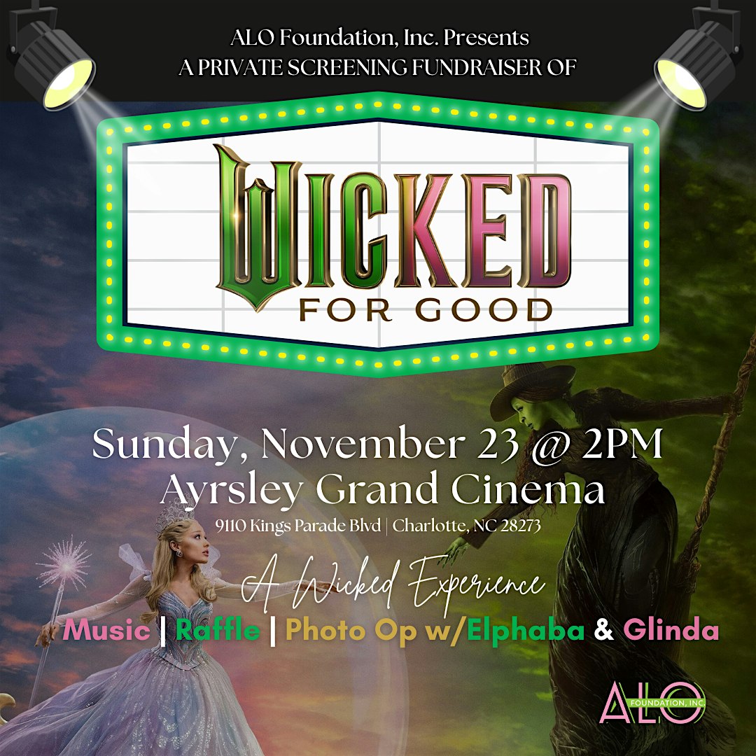 Wicked For Good – Private Screening Fundraiser at Ayrsley Grand Cinema – Charlotte, NC