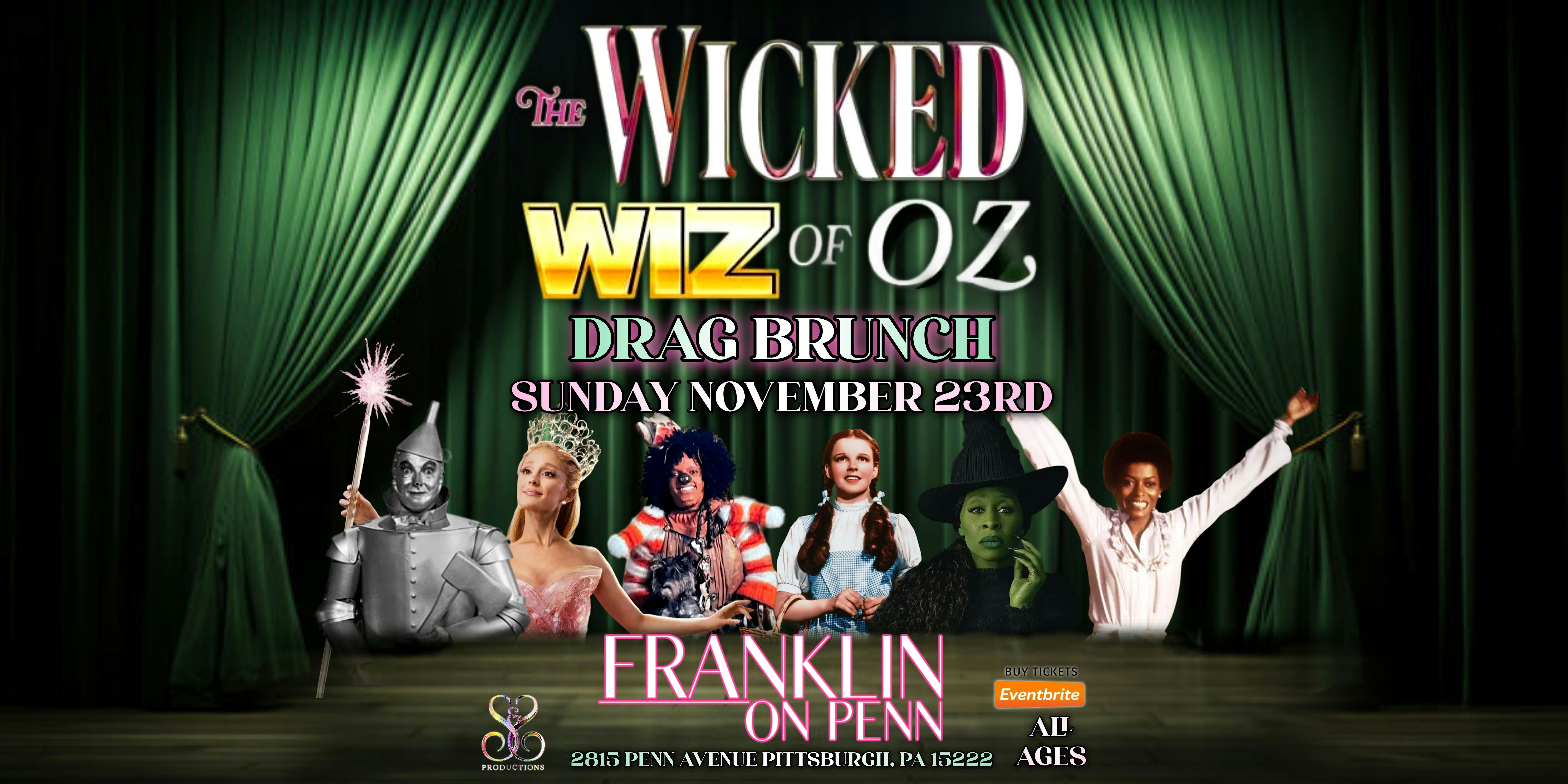 THE WICKED WIZ OF OZ DRAG BRUNCH AT FRANKLIN ON PENN at Franklin on Penn – Pittsburgh, PA