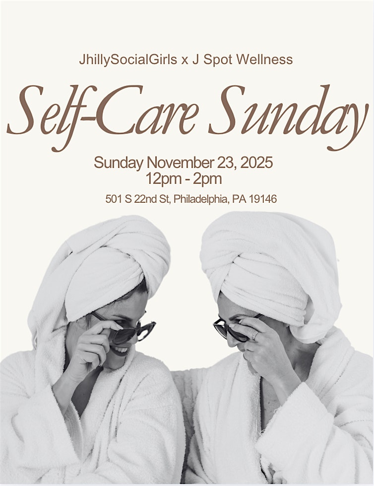 Self-Care Sunday w/ JhillySocialGirls x J Spot Wellness at The J Spot – Philadelphia, PA