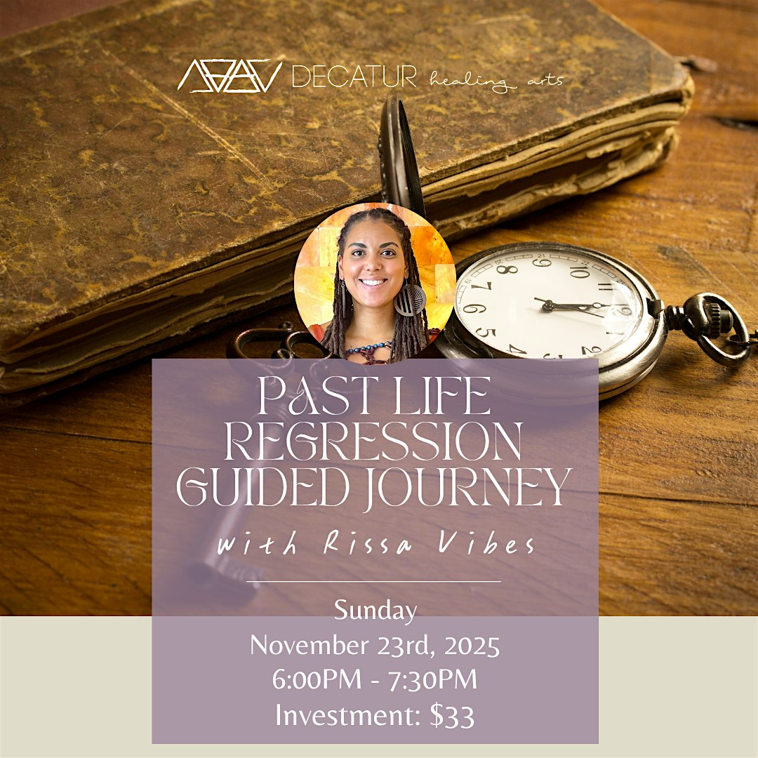 Past Life Regression Guided Journey at Decatur Healing Arts – Decatur, GA