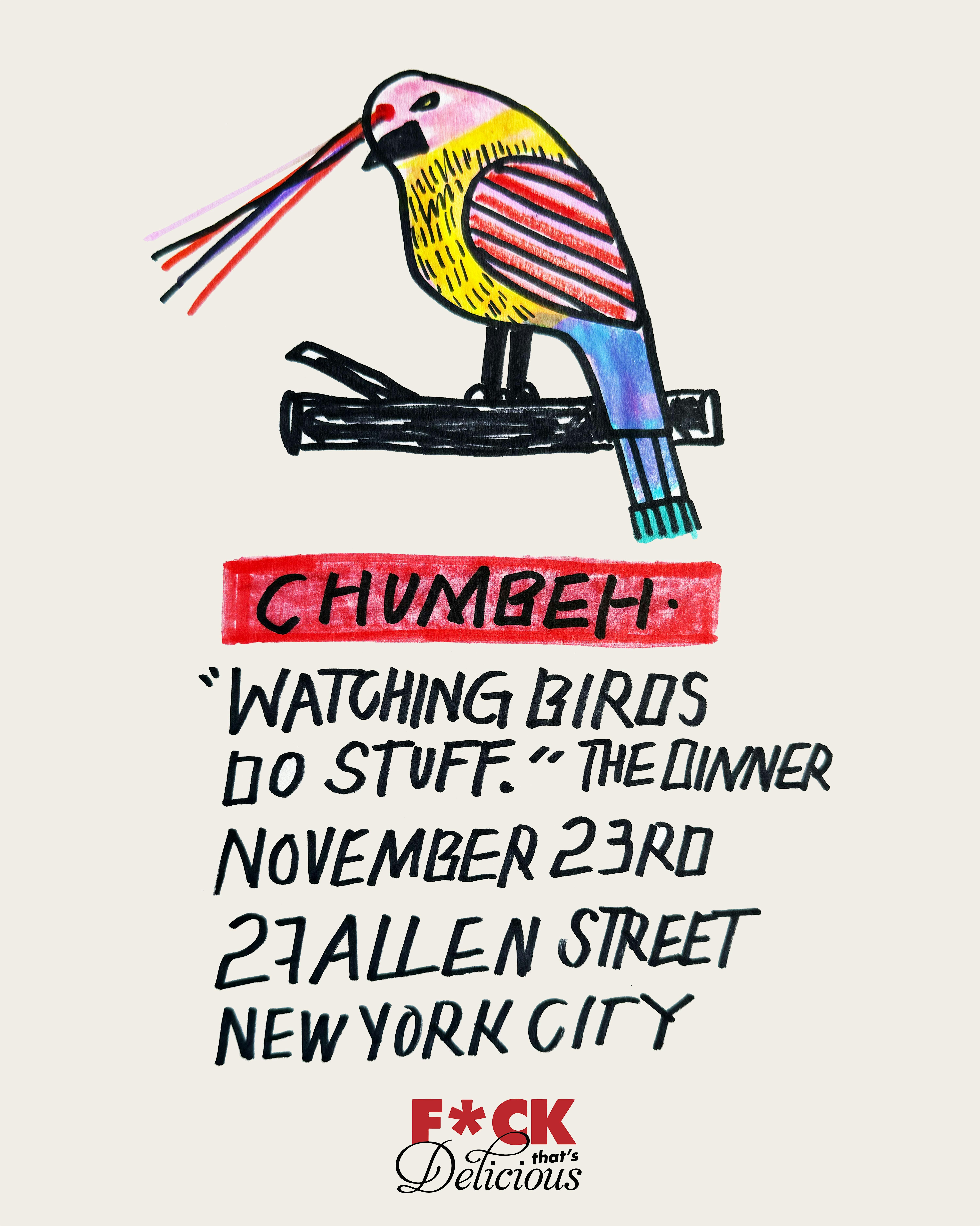 Action Bronson Presents: CHUMBEH “WATCHING BIRDS DO STUFF” Dinner Event at 27 Allen St 2nd floor – New York, NY
