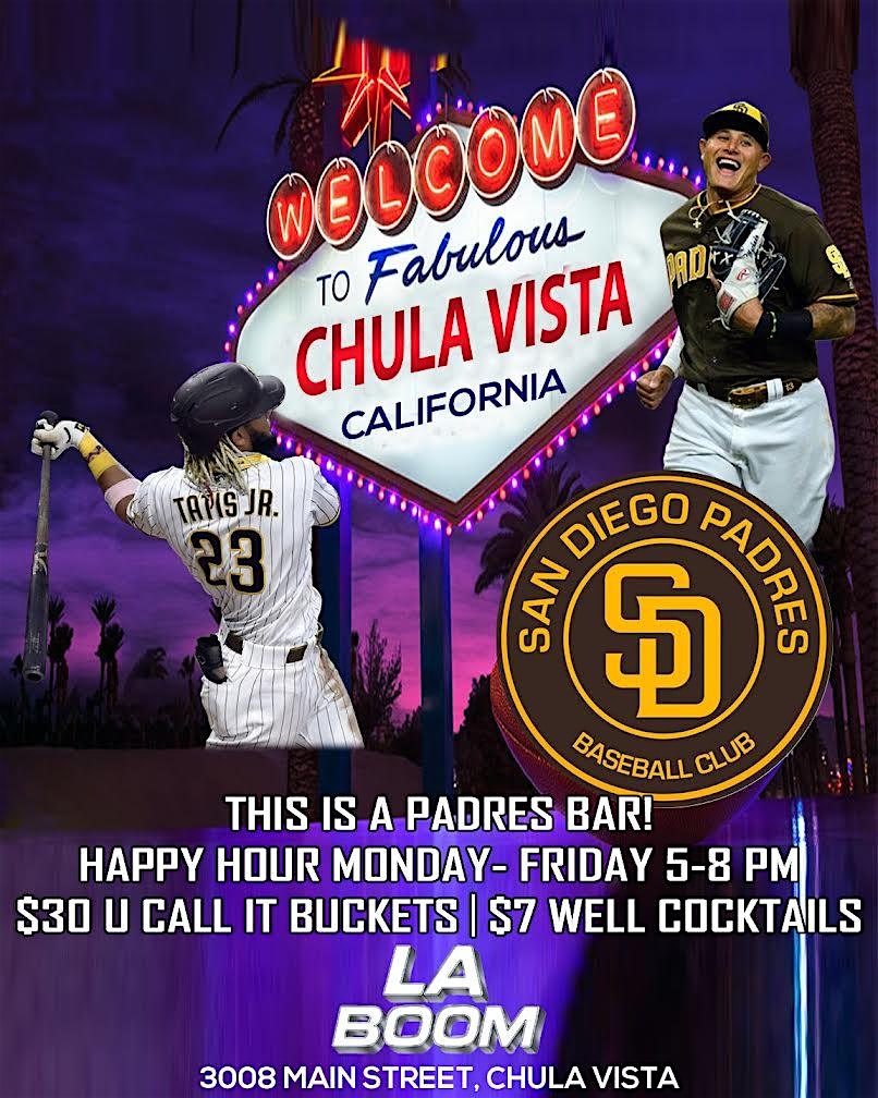 HAPPY HOUR -PADRES GAMES NO COVER- DRINK SPECIALS at 3008 Main St – Chula Vista, CA