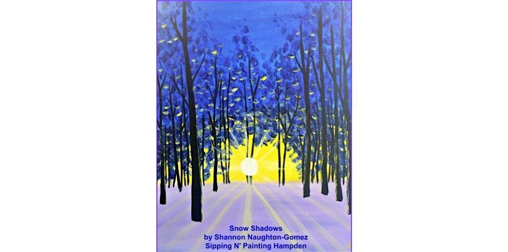 Snow Shadows Tuesday, Nov. 25th 6:30pm $35 at Sipping N’ Painting Hampden – Denver, CO