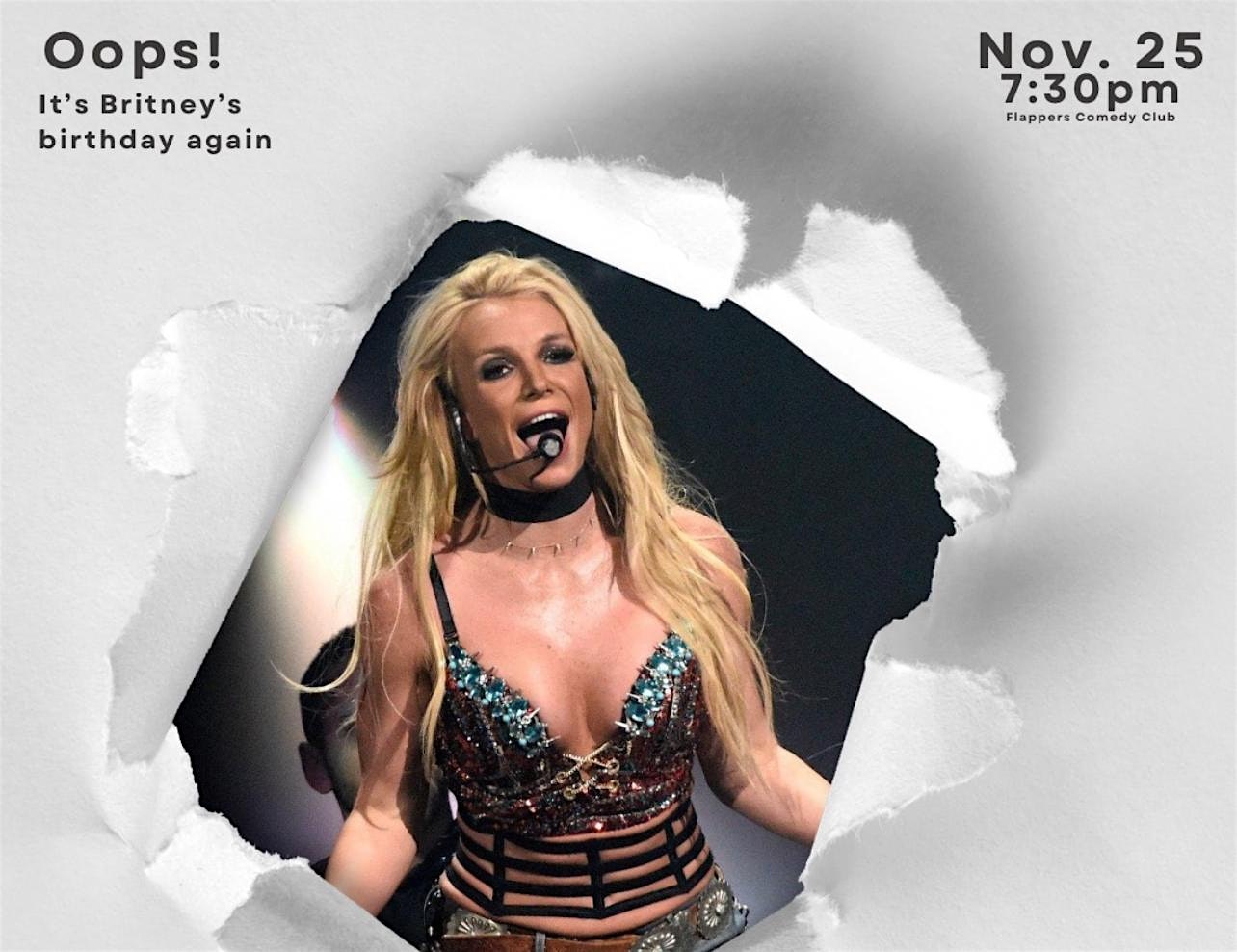 Happy Birthday Britney Spears at Flappers Comedy Club & Restaurant – Burbank, CA