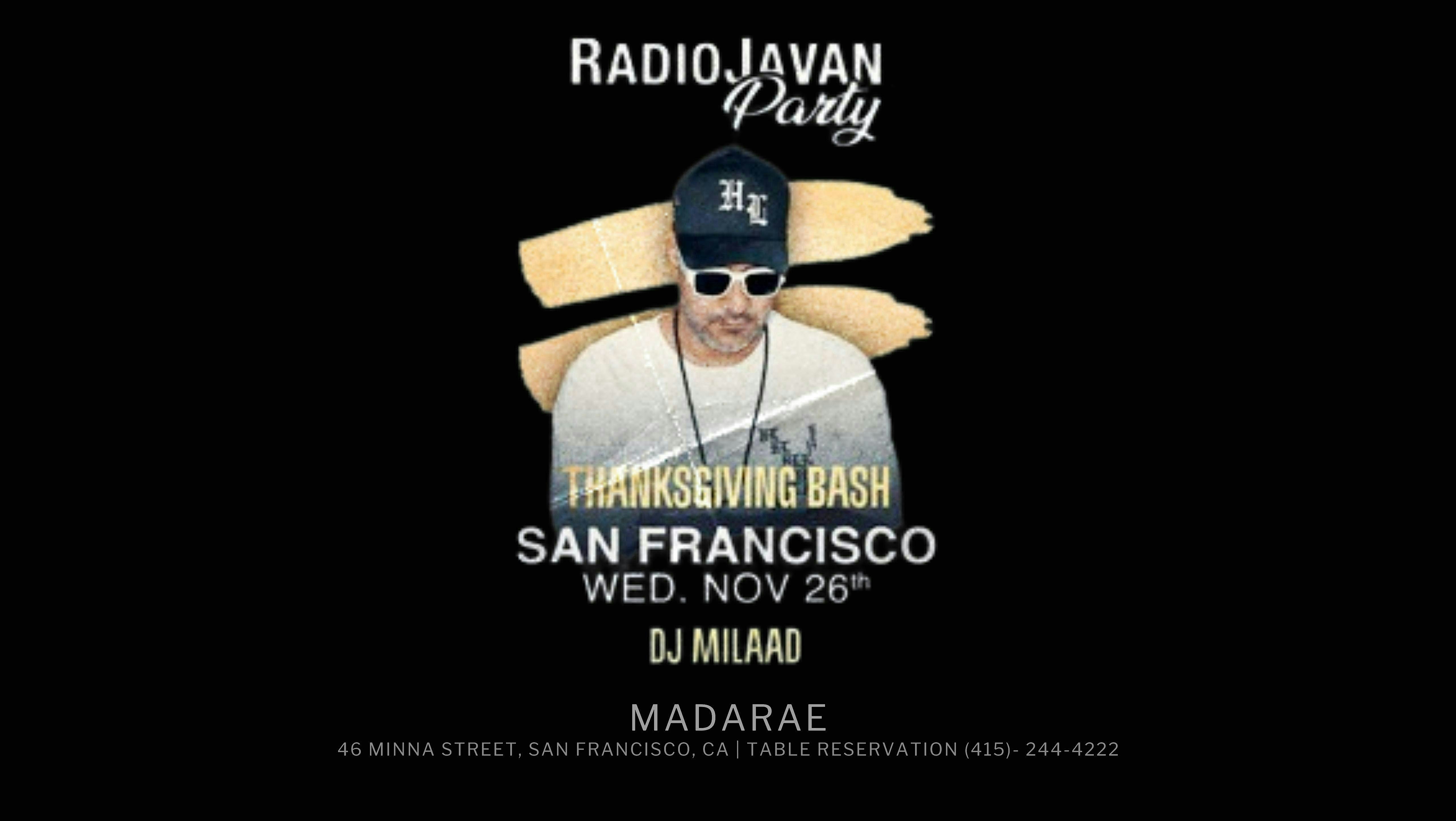 Radio Javan: Thanksgiving Bash with DJ MILAAD at Madarae – San Francisco, CA
