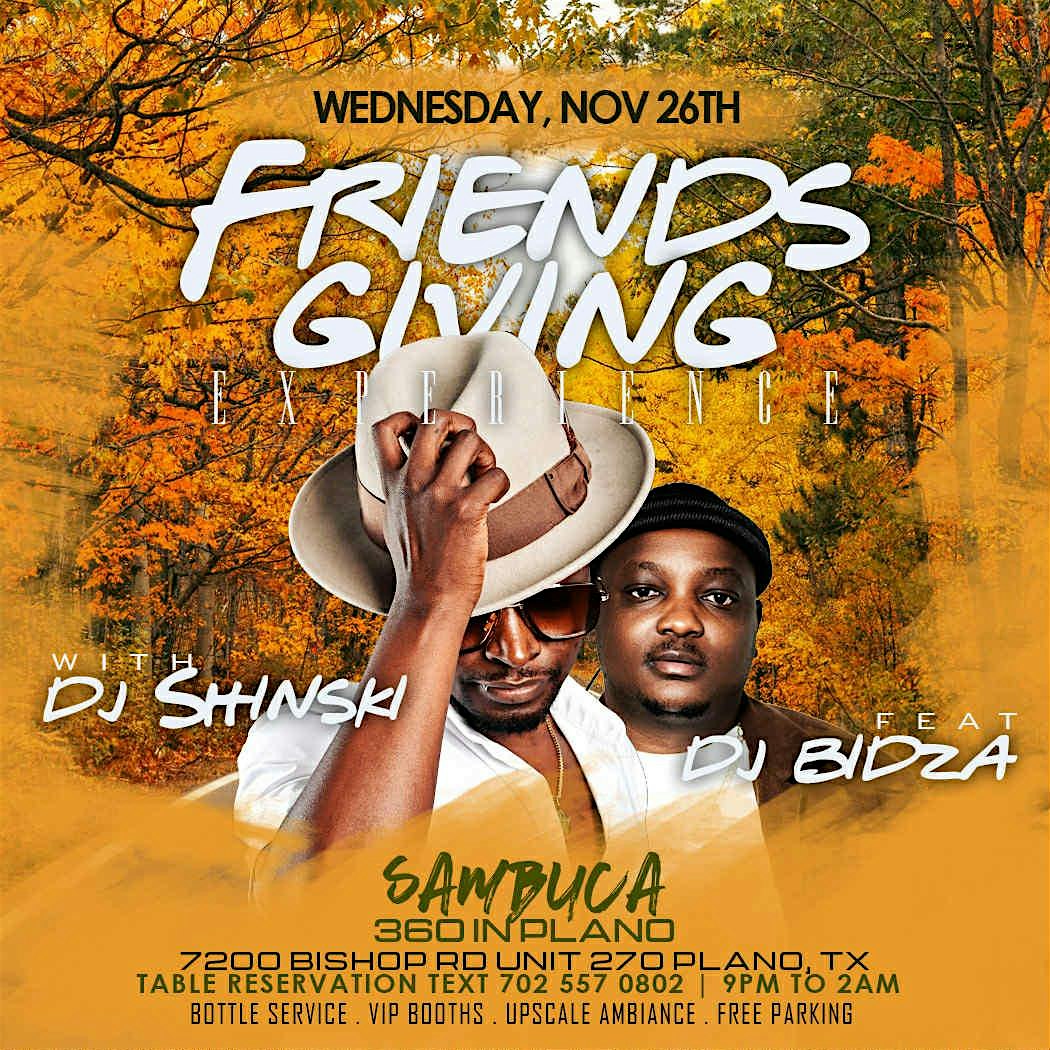 FRIENDS GIVING EXPERIENCE WITH DJ SHINSKI FEAT DJ BIDZA AT SAMBUCA:-2025 at Sambuca 360 Live – Plano, TX