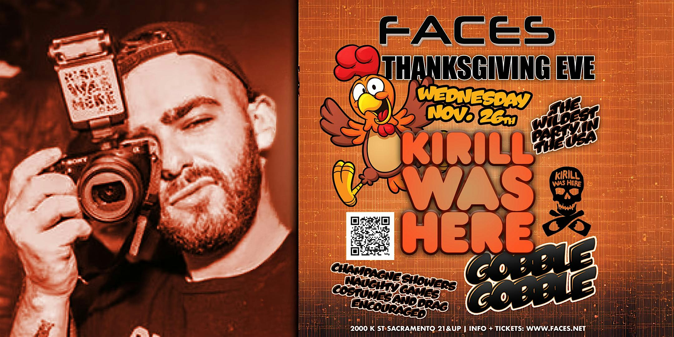 Gobble Gobble Thanksgiving Eve with Kirill Was Here at Faces Nightclub – Sacramento, CA