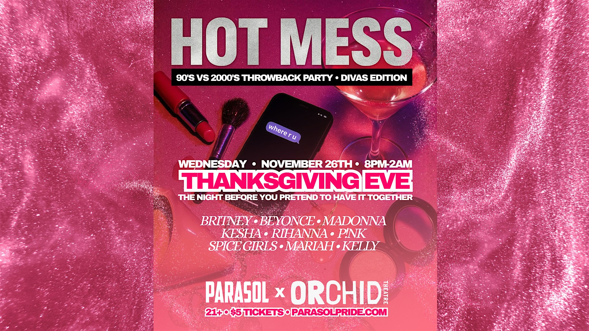 HOT MESS – 90’s VS 2000’s – Diva’s Edition – Thanksgiving Eve at Orchid Theatre – Ferndale, MI