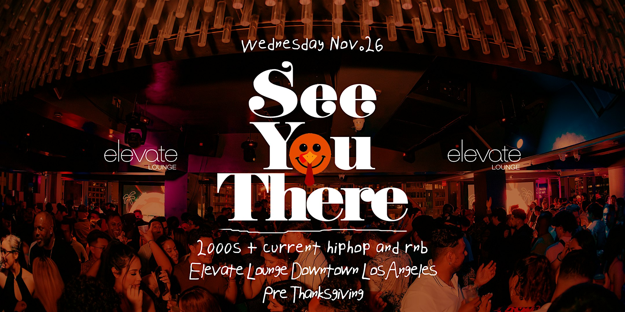 Pre-Thanksgiving: 2000s + Todays hits Rooftop Party @ Elevate Lounge DTLA at Elevate Lounge – Los Angeles, CA