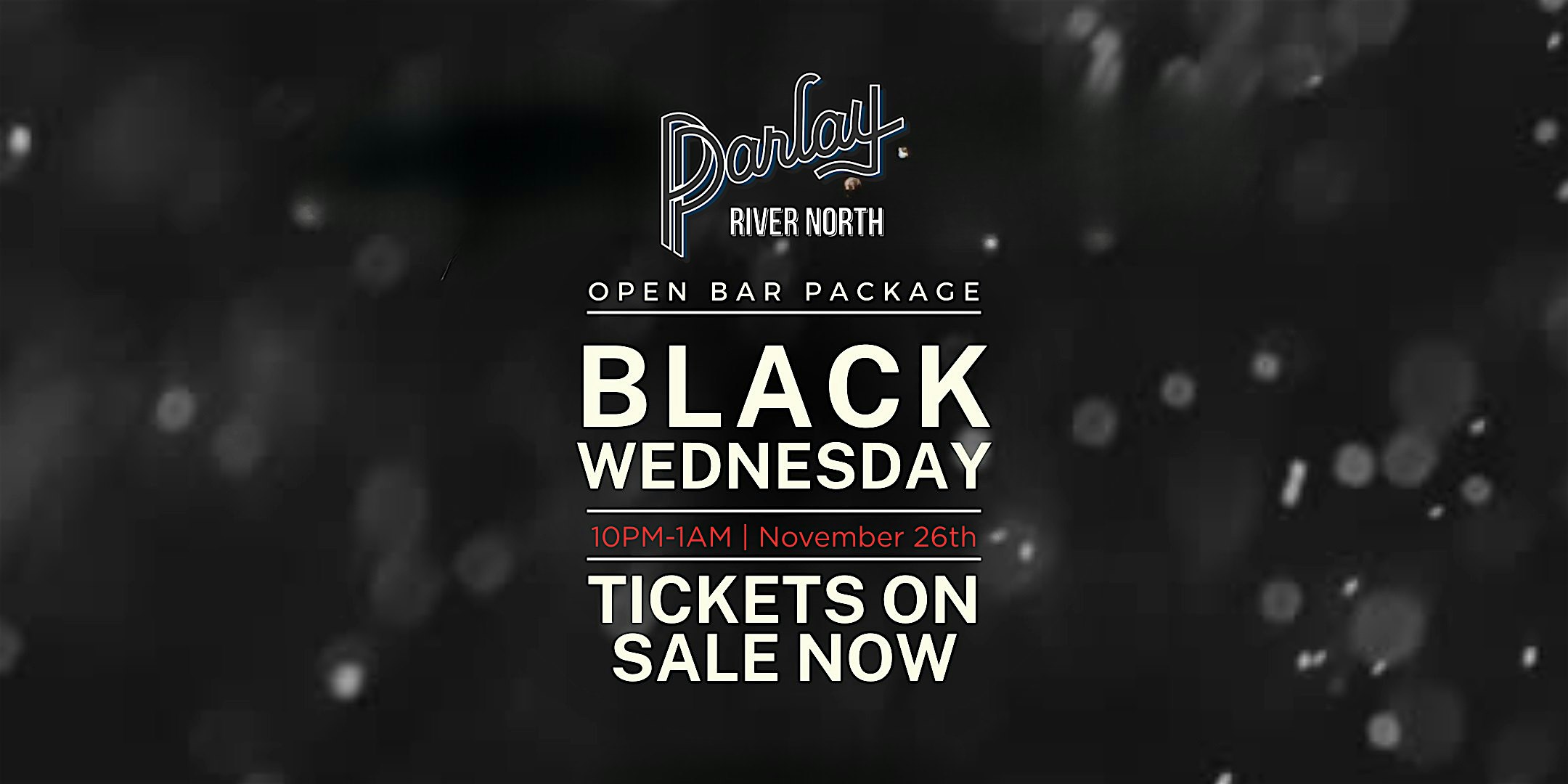 Black Wednesday @ PARLAY RIVER NORTH at Parlay River North – Chicago, IL