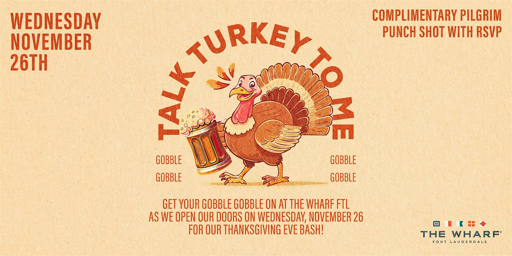 Talk Turkey To Me! Thanksgiving Eve Bash at The Wharf Fort Lauderdale – Fort Lauderdale, FL
