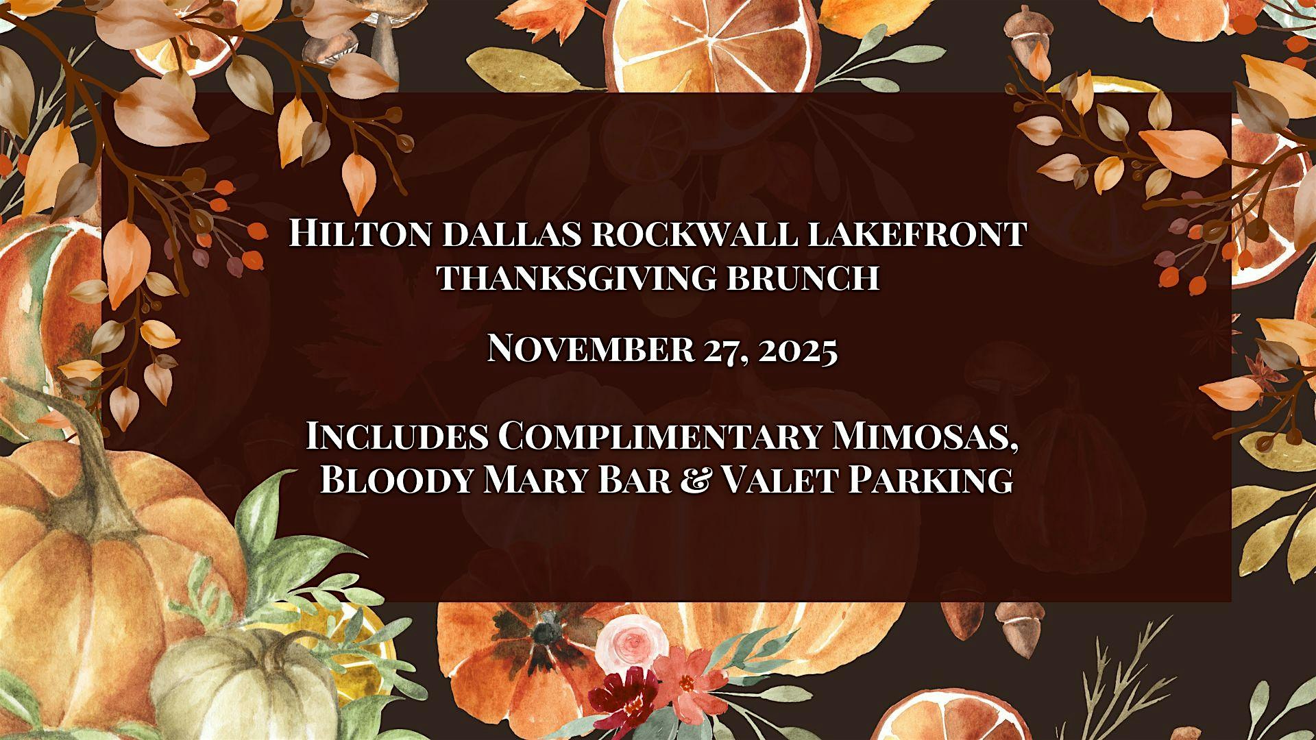 Hilton Dallas Rockwall’s Annual Thanksgiving Brunch at Hilton Dallas/Rockwall Lakefront – Rockwall, TX