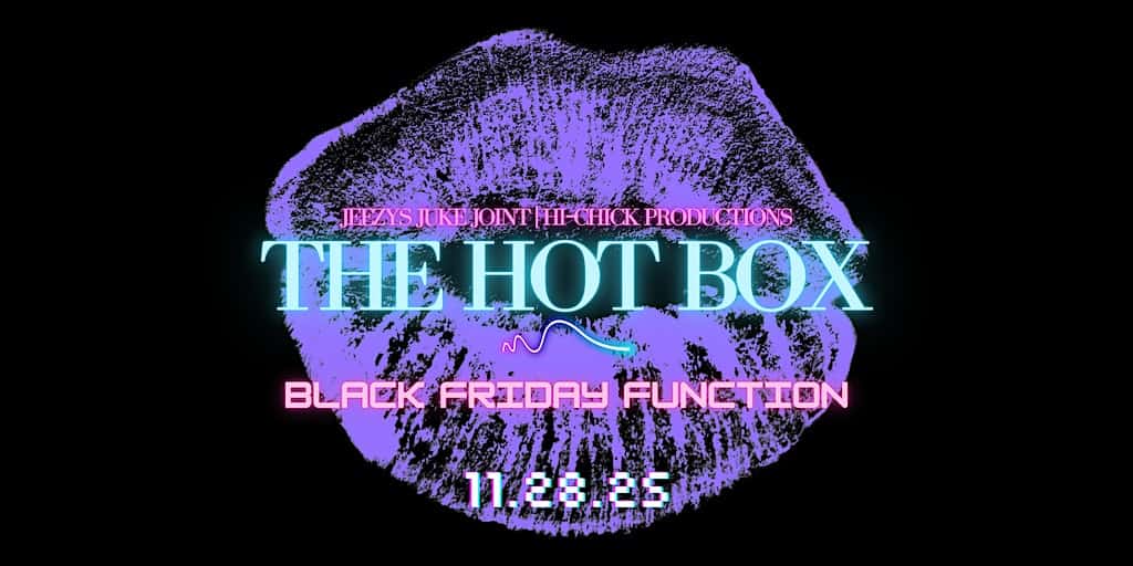 The Hot Box – Black Friday Function at The AllWays Lounge & Cabaret – New Orleans, LA
