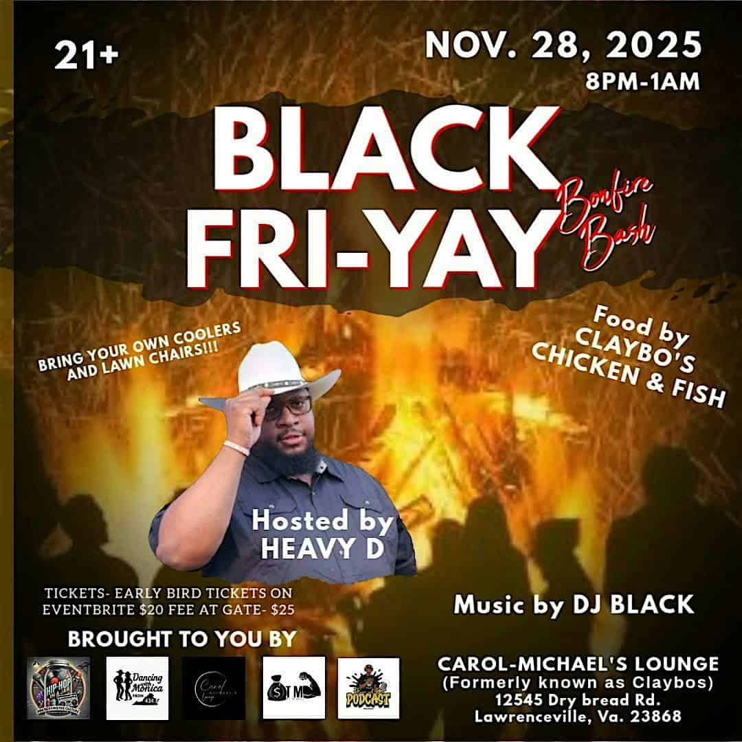 BLACK FRI-YAY BONFIRE BASH at 12545 Dry Bread Rd – Lawrenceville, VA