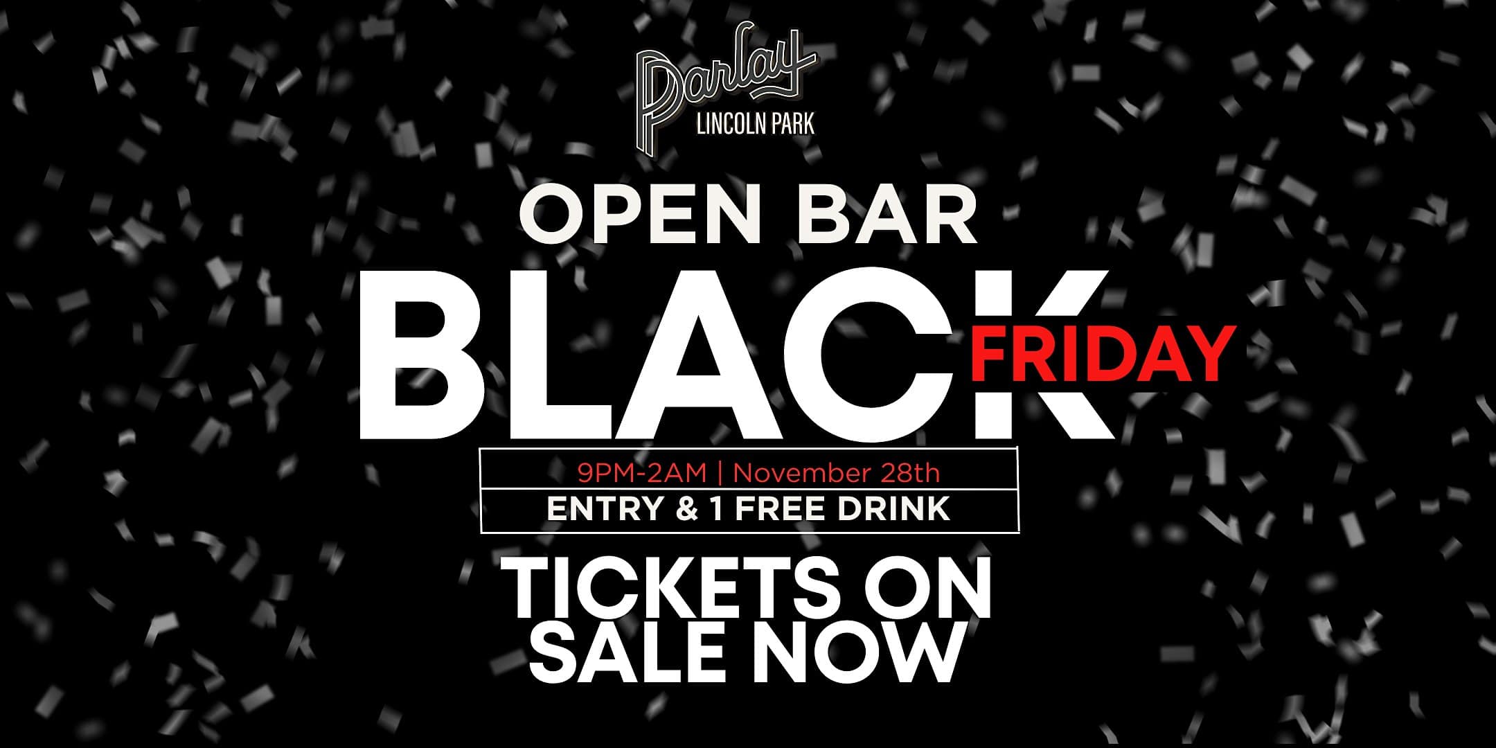 Black Friday @ Parlay Lincoln Park! at Parlay Lincoln Park – Chicago, IL