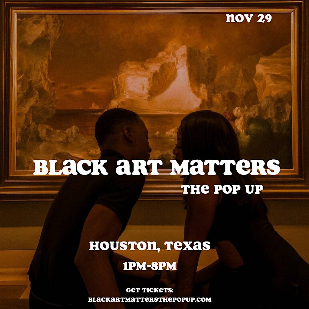 Black Art Matters The Pop Up at TBA – Houston, TX