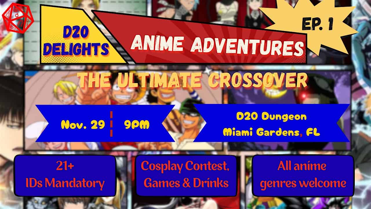 D20 Delights Presents: Anime Adventures at D20 Dungeon (Full address in the Eventbrite Confirmation Email) – Miami Gardens, FL
