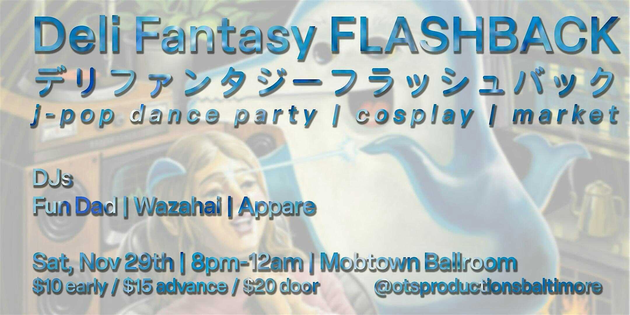 DELI FANTASY FLASHBACK at Mobtown Ballroom, 30 West North Avenue, Baltimore, MD, USA – Baltimore, MD