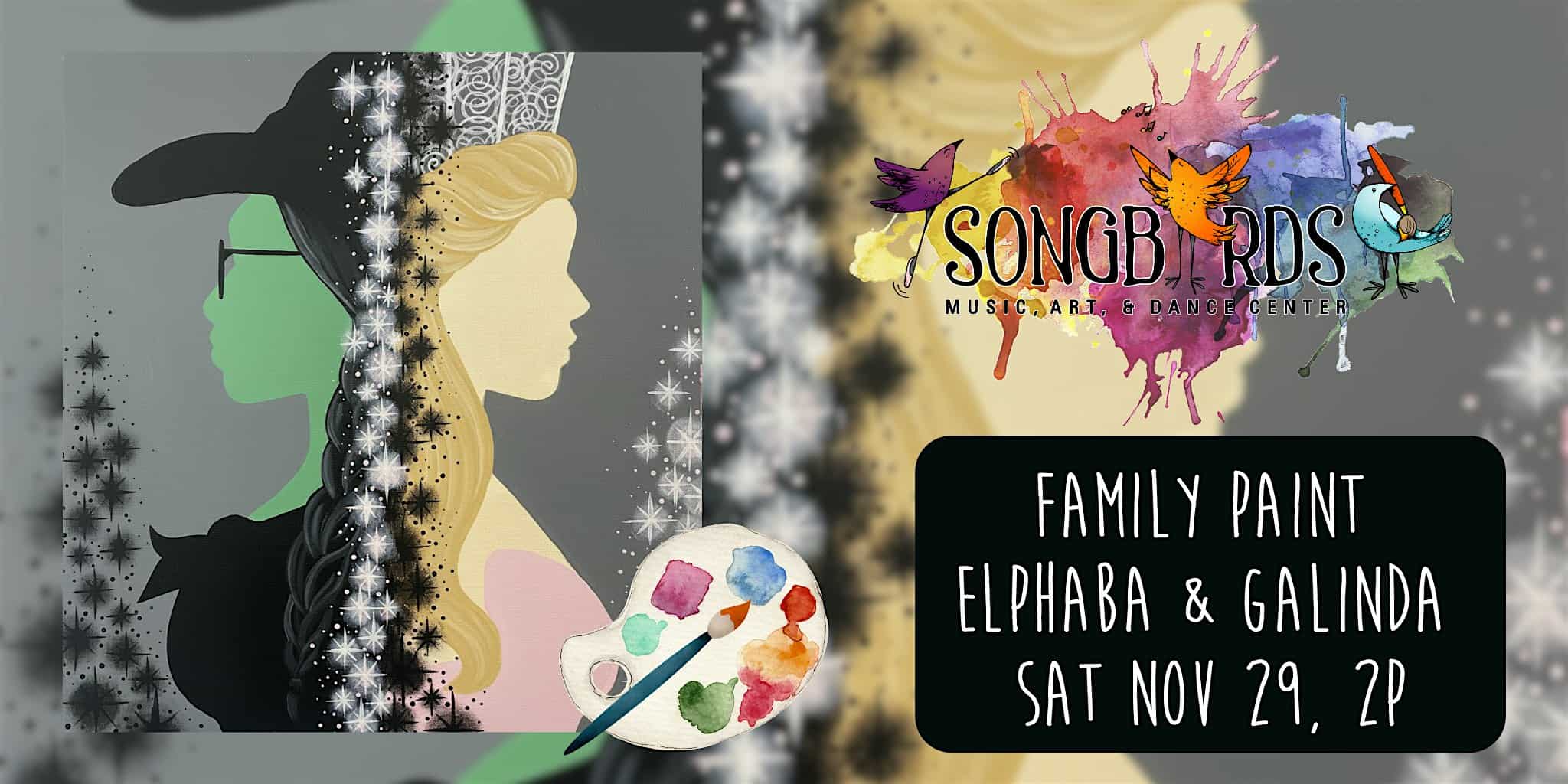 Family Paint Party at Songbirds- Elphaba & Galinda at Songbirds Music, Art, & Dance Center – Oviedo, FL